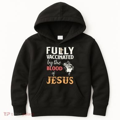 Fully Vaccinated By The Blood Of Jesus Kids Hoodie