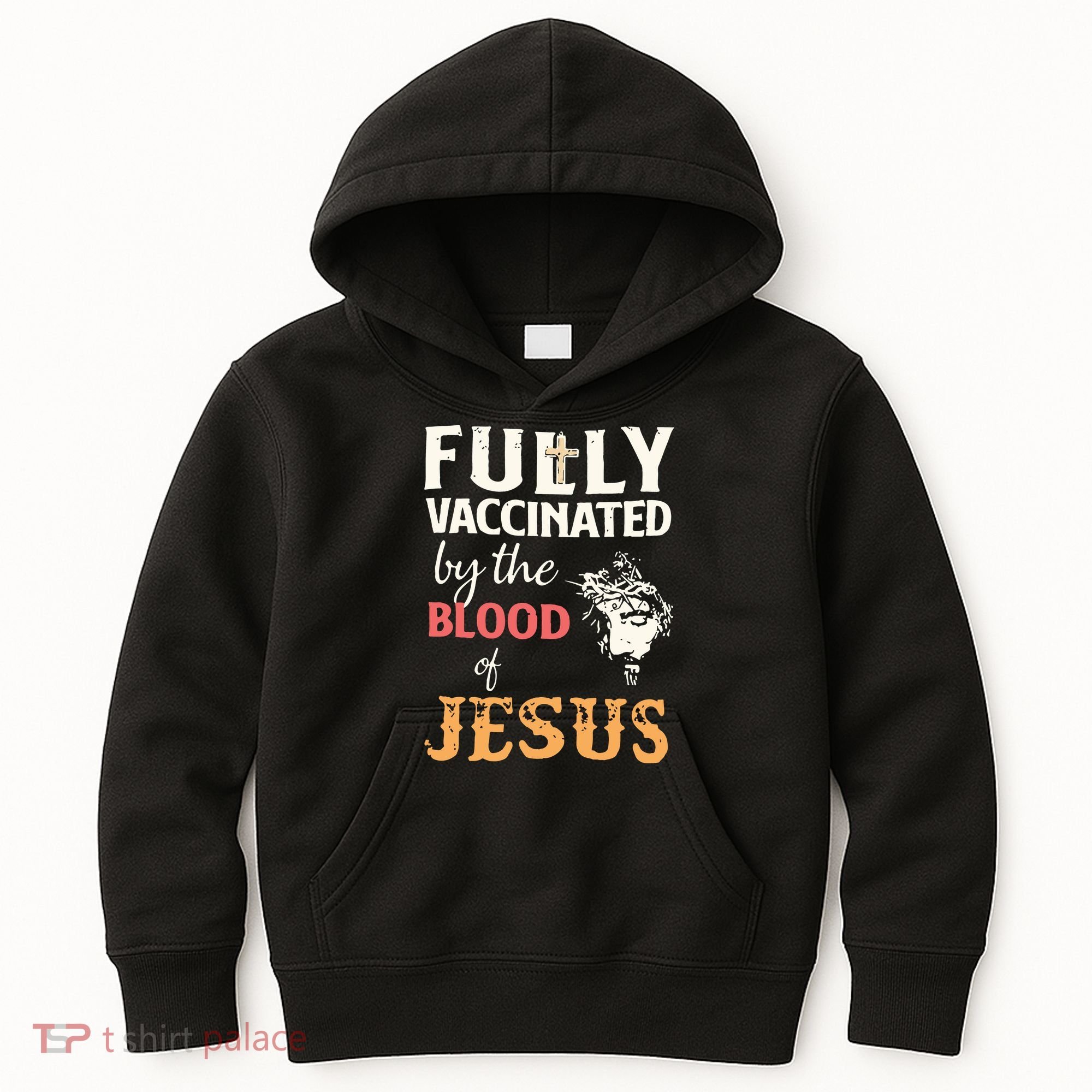 Fully Vaccinated By The Blood Of Jesus Kids Hoodie