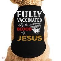 Fully Vaccinated By The Blood Of Jesus TShirt Doggie Tank thumb 0