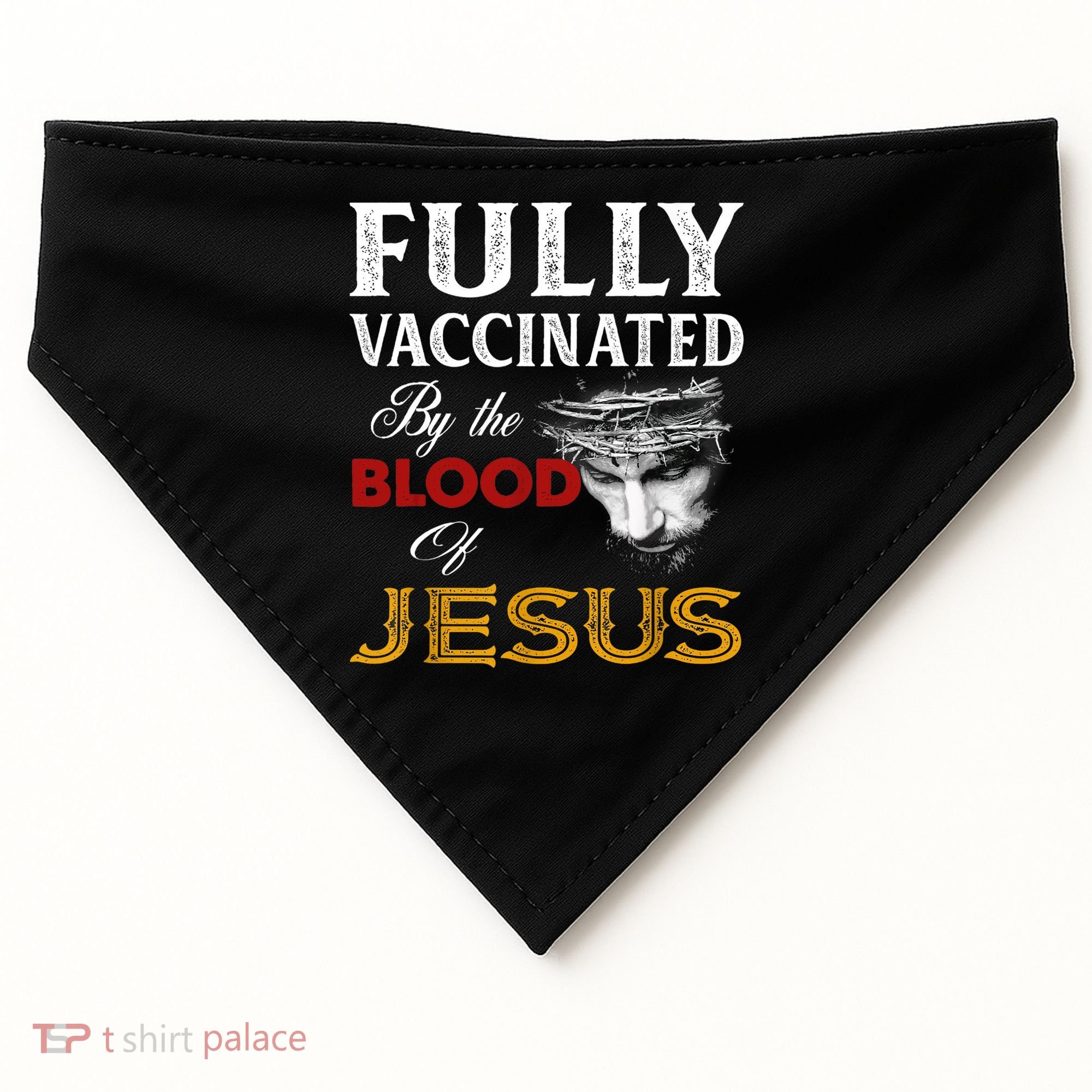 Fully Vaccinated By The Blood Of Jesus TShirt USA-Made Doggie Bandana