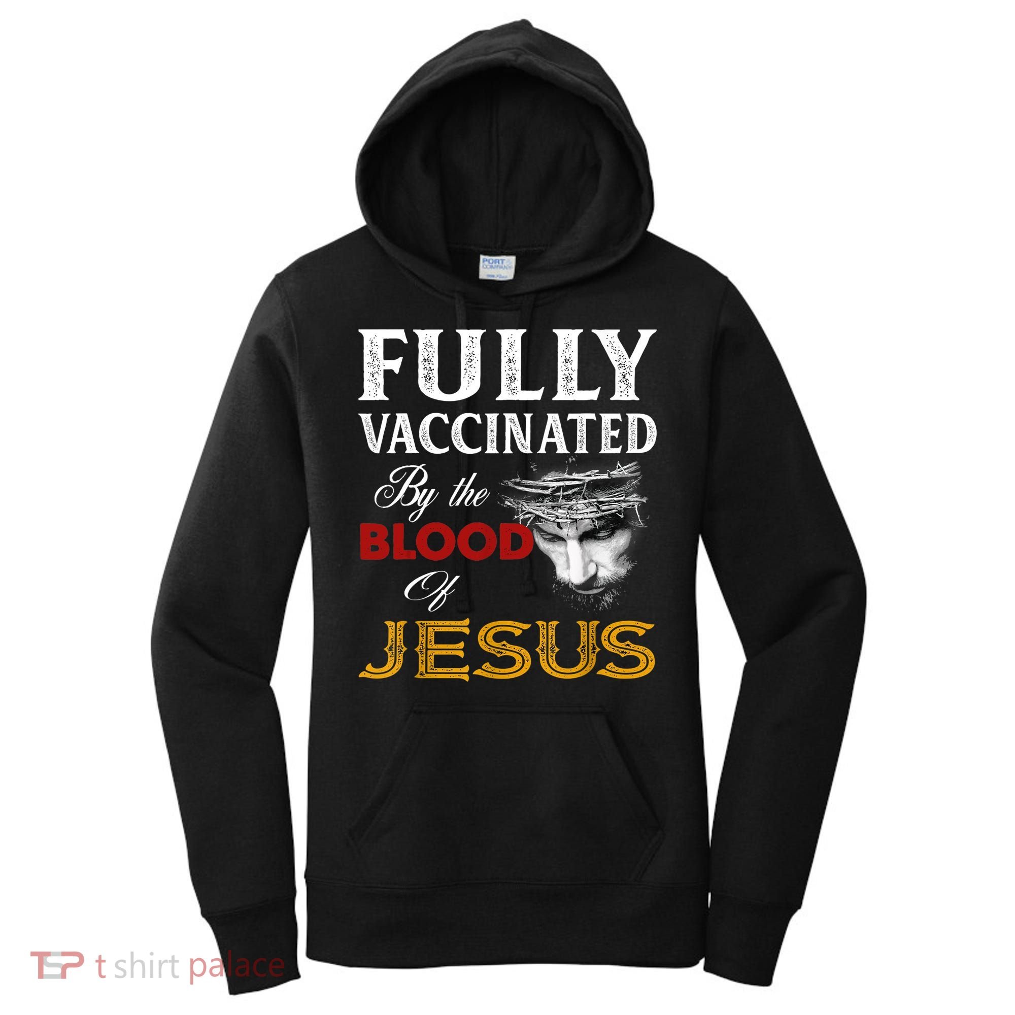Fully Vaccinated By The Blood Of Jesus TShirt Women's Hoodie