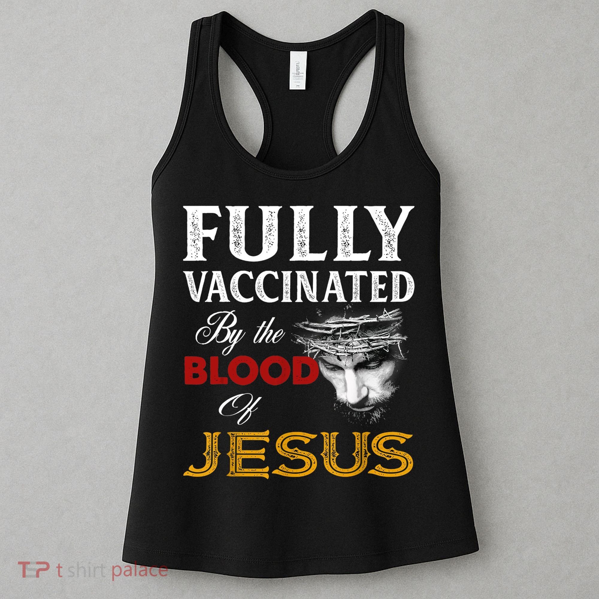 Fully Vaccinated By The Blood Of Jesus TShirt Women's Tank Top