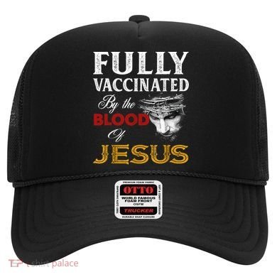 Fully Vaccinated By The Blood Of Jesus TShirt Hat