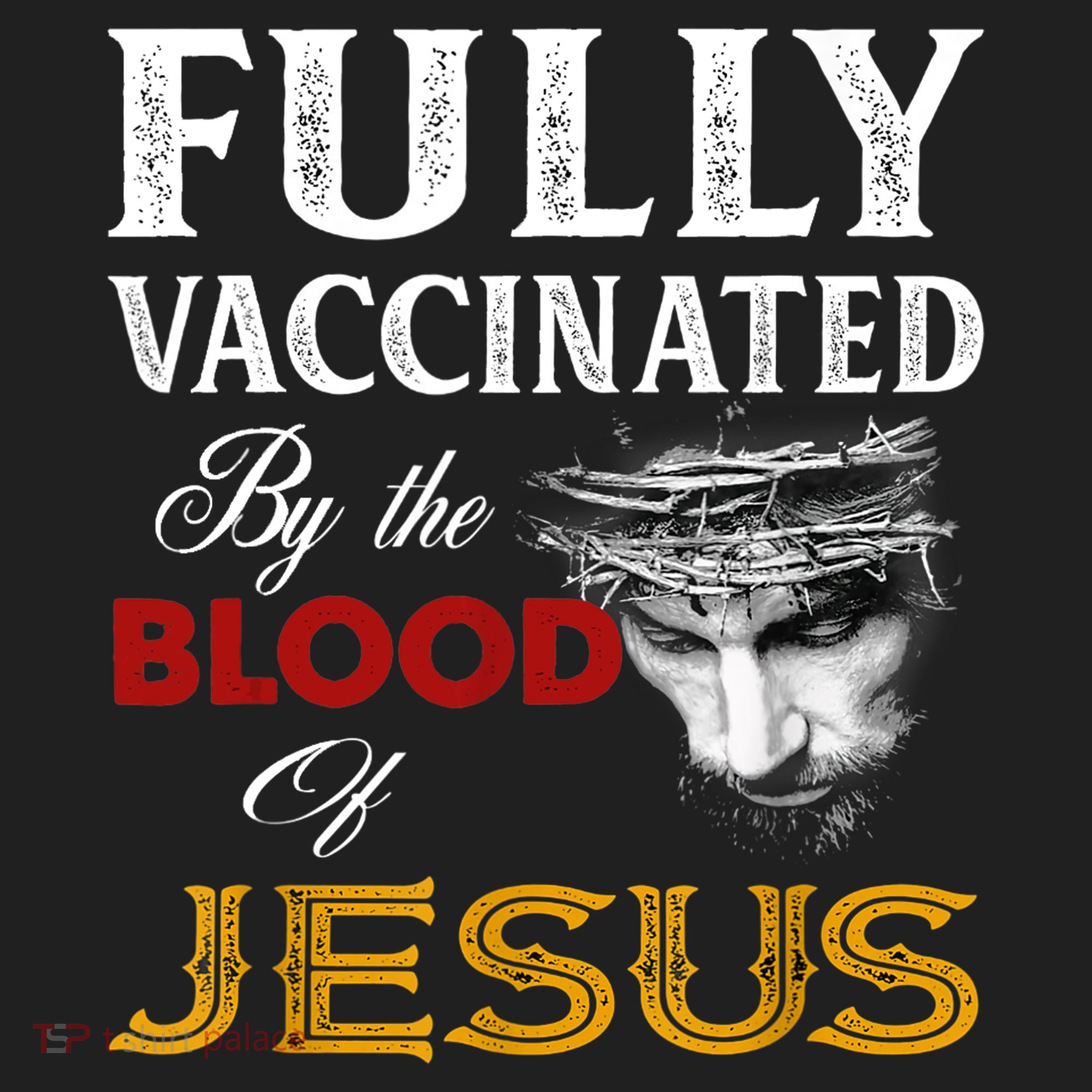Fully Vaccinated By The Blood Of Jesus TShirt Hat