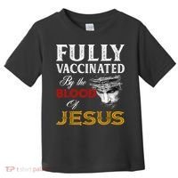 Fully Vaccinated By The Blood Of Jesus TShirt Toddler T-Shirt thumb 0