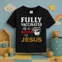 Fully Vaccinated By The Blood Of Jesus TShirt Toddler T-Shirt thumb 3