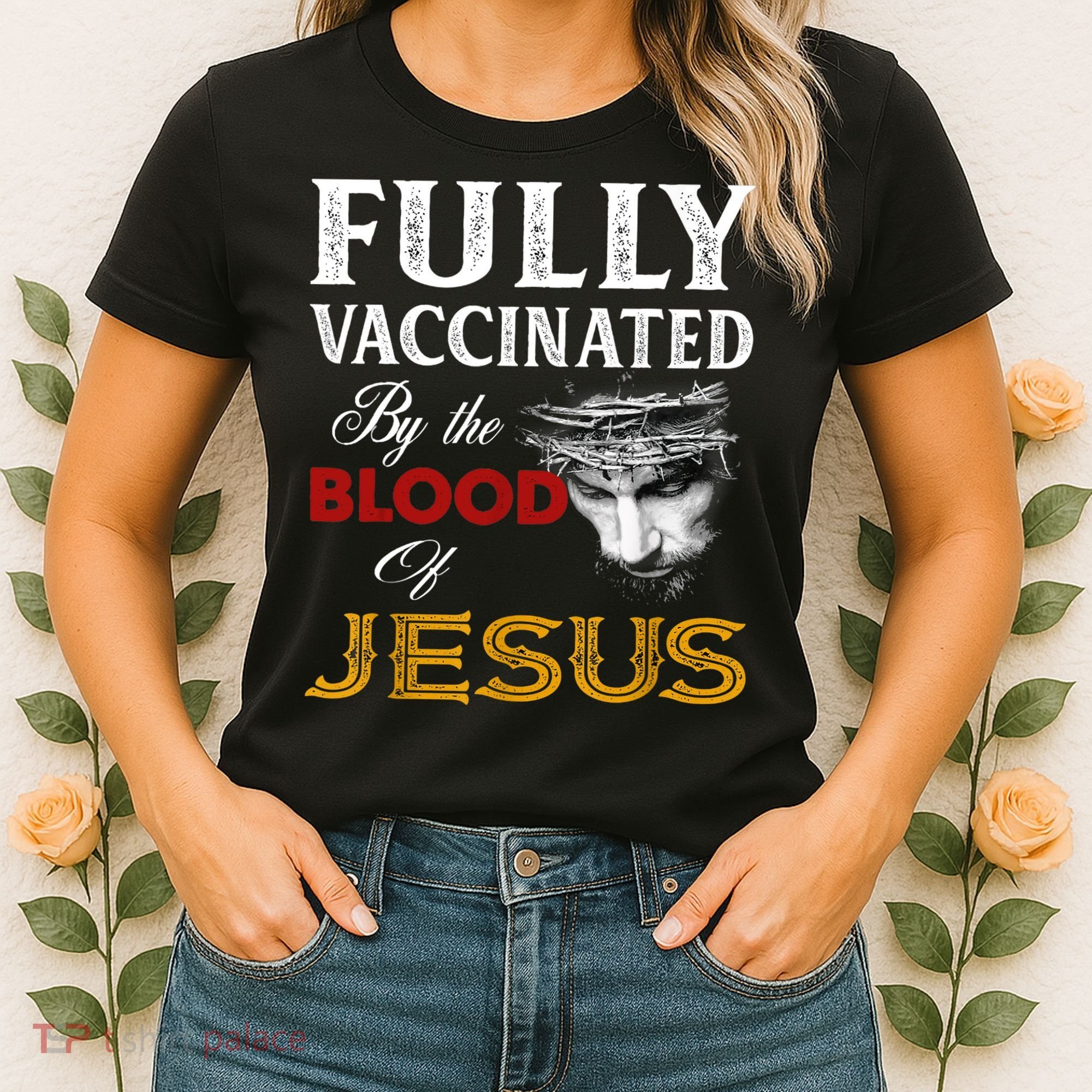 Fully Vaccinated By The Blood Of Jesus TShirt Women's T-Shirt