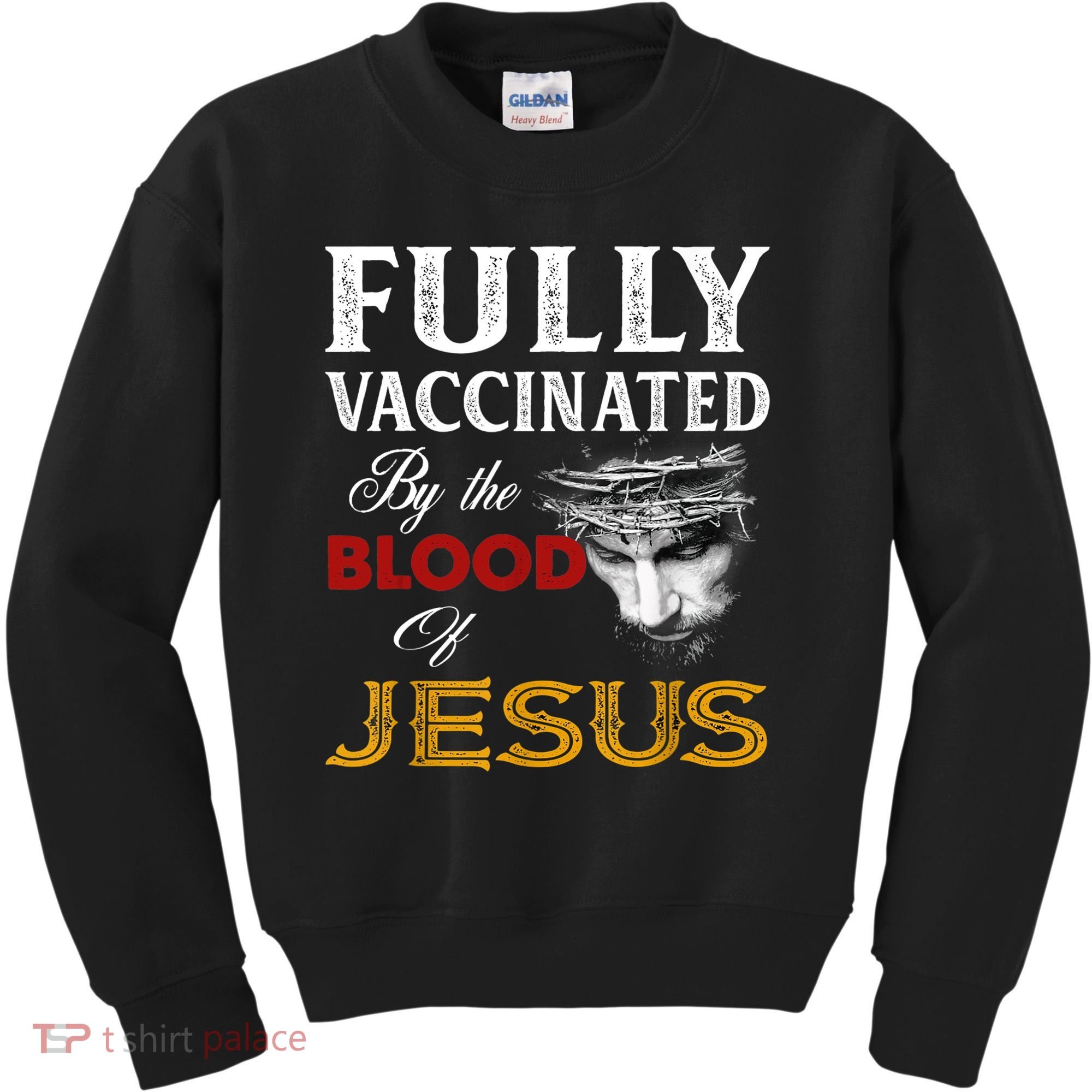 Fully Vaccinated By The Blood Of Jesus TShirt Kids Sweatshirt
