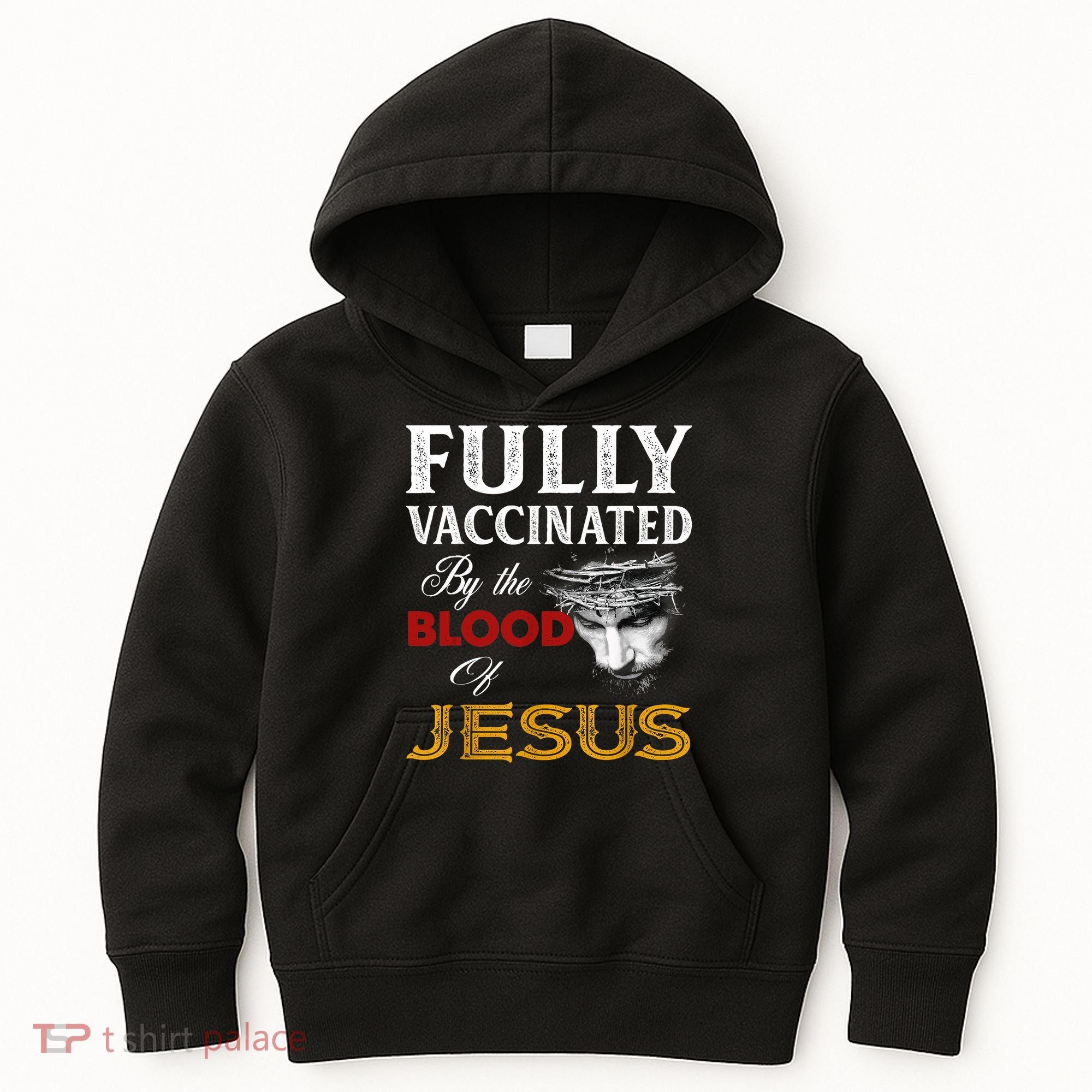 Fully Vaccinated By The Blood Of Jesus TShirt Kids Hoodie