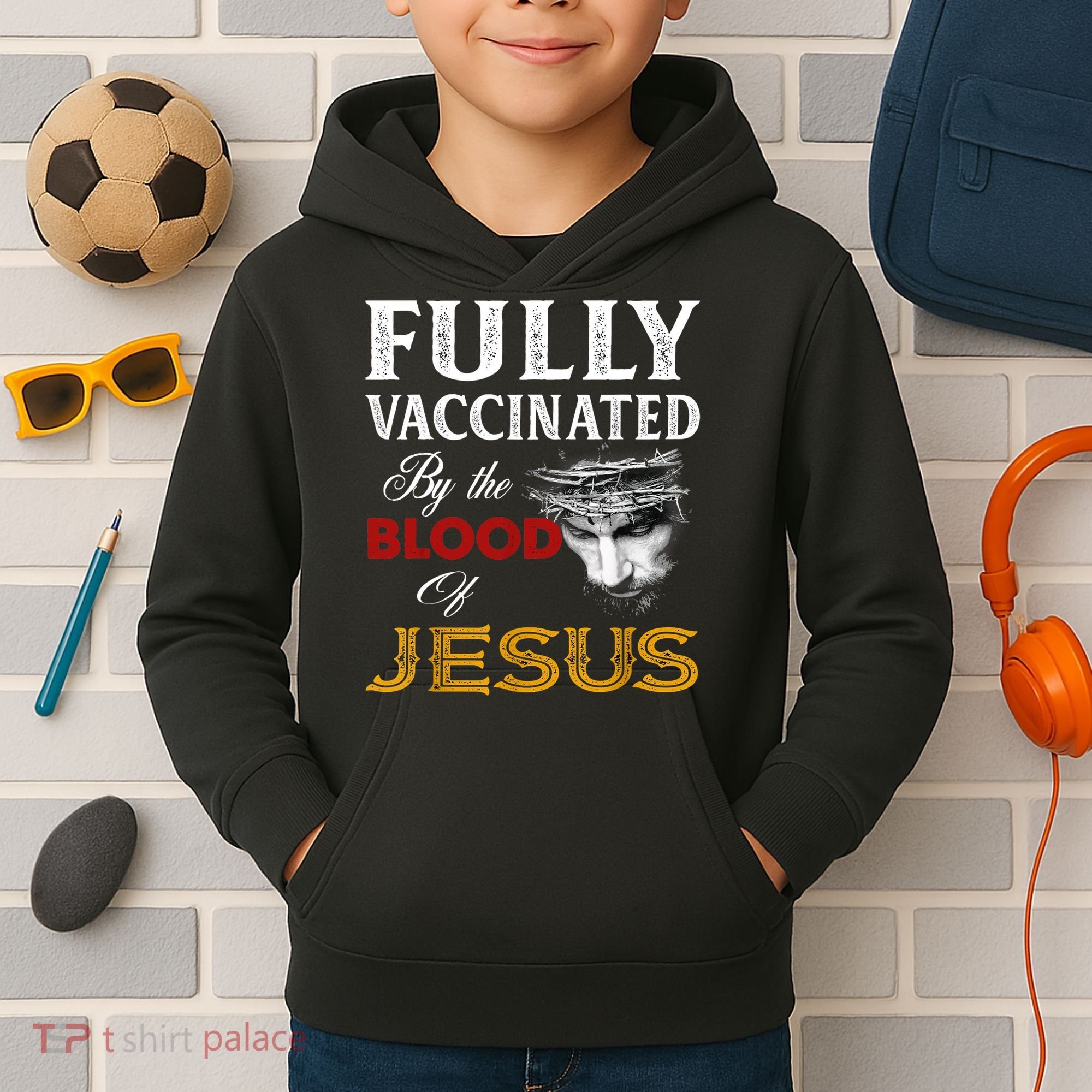Fully Vaccinated By The Blood Of Jesus TShirt Kids Hoodie
