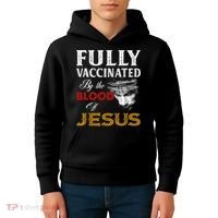 Fully Vaccinated By The Blood Of Jesus TShirt Kids Hoodie thumb 4