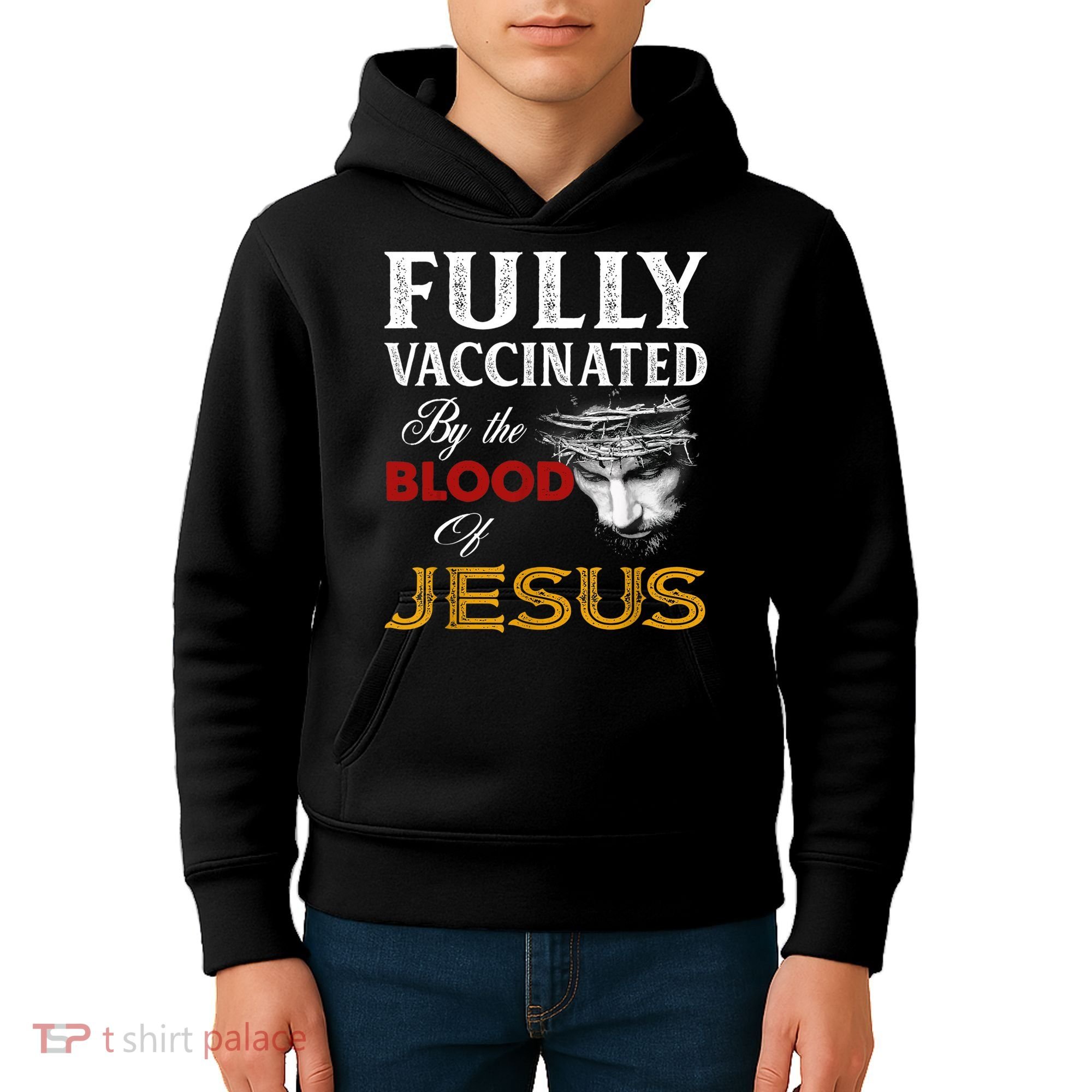Fully Vaccinated By The Blood Of Jesus TShirt Kids Hoodie