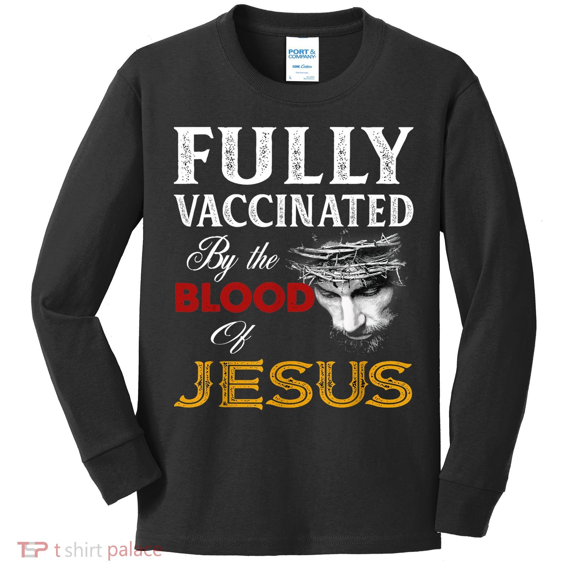 Fully Vaccinated By The Blood Of Jesus TShirt Kids Long Sleeve Shirt