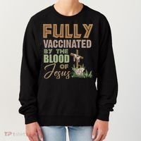 Fully Vaccinated By The Blood Of Jesus Women's Sweatshirt thumb 0
