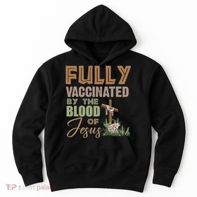 Fully Vaccinated By The Blood Of Jesus Hoodie
