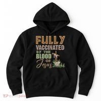 Fully Vaccinated By The Blood Of Jesus Hoodie thumb 0