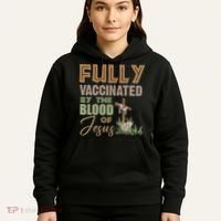 Fully Vaccinated By The Blood Of Jesus Hoodie thumb 5