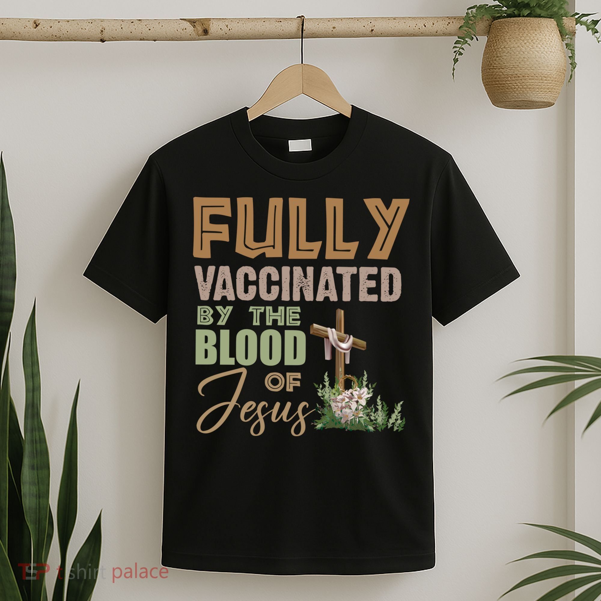 Fully Vaccinated By The Blood Of Jesus T-Shirt