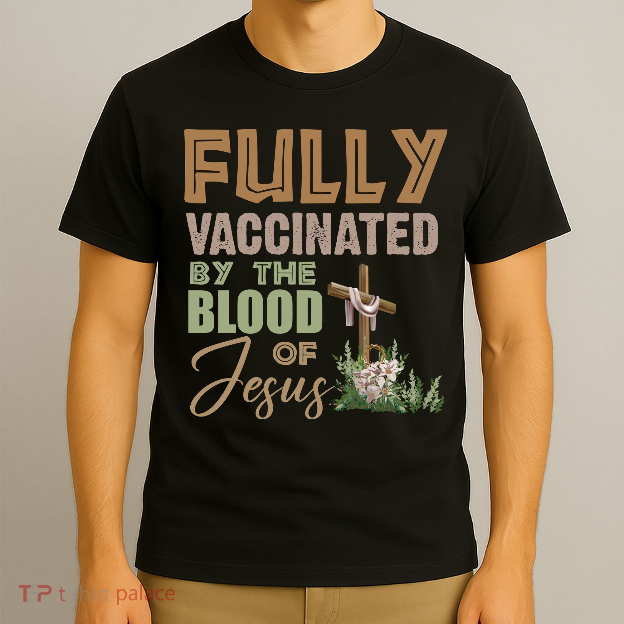 Fully Vaccinated By The Blood Of Jesus T-Shirt