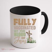 Fully Vaccinated By The Blood Of Jesus Coffee Mug thumb 1