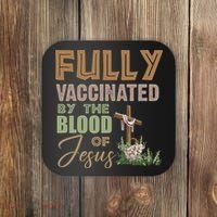 Fully Vaccinated By The Blood Of Jesus Coaster thumb 0
