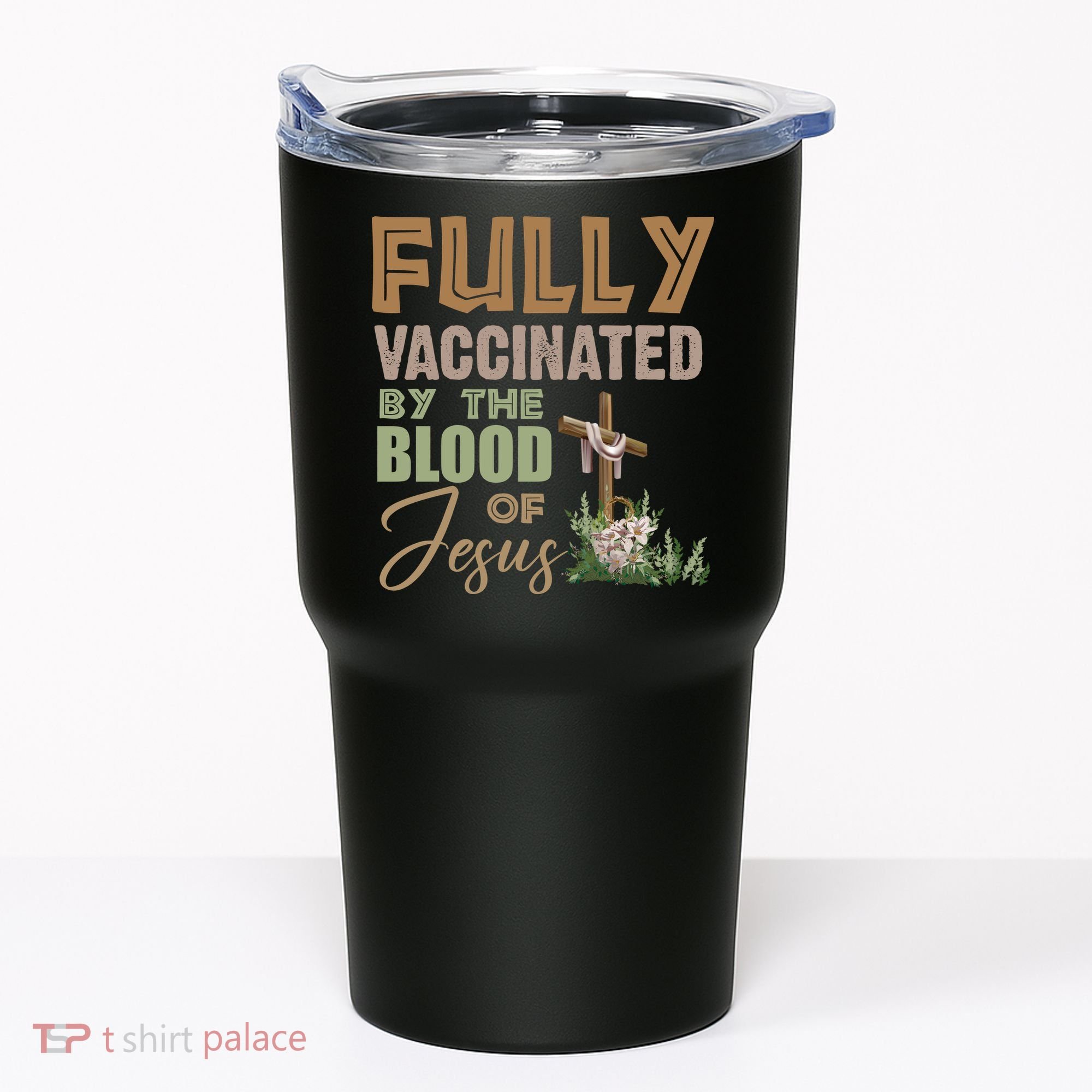 Fully Vaccinated By The Blood Of Jesus Tumbler
