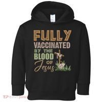 Fully Vaccinated By The Blood Of Jesus Toddler Hoodie thumb 0