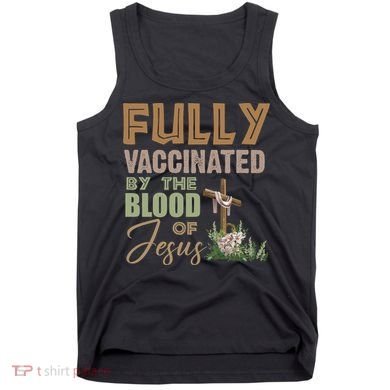 Fully Vaccinated By The Blood Of Jesus Tank Top
