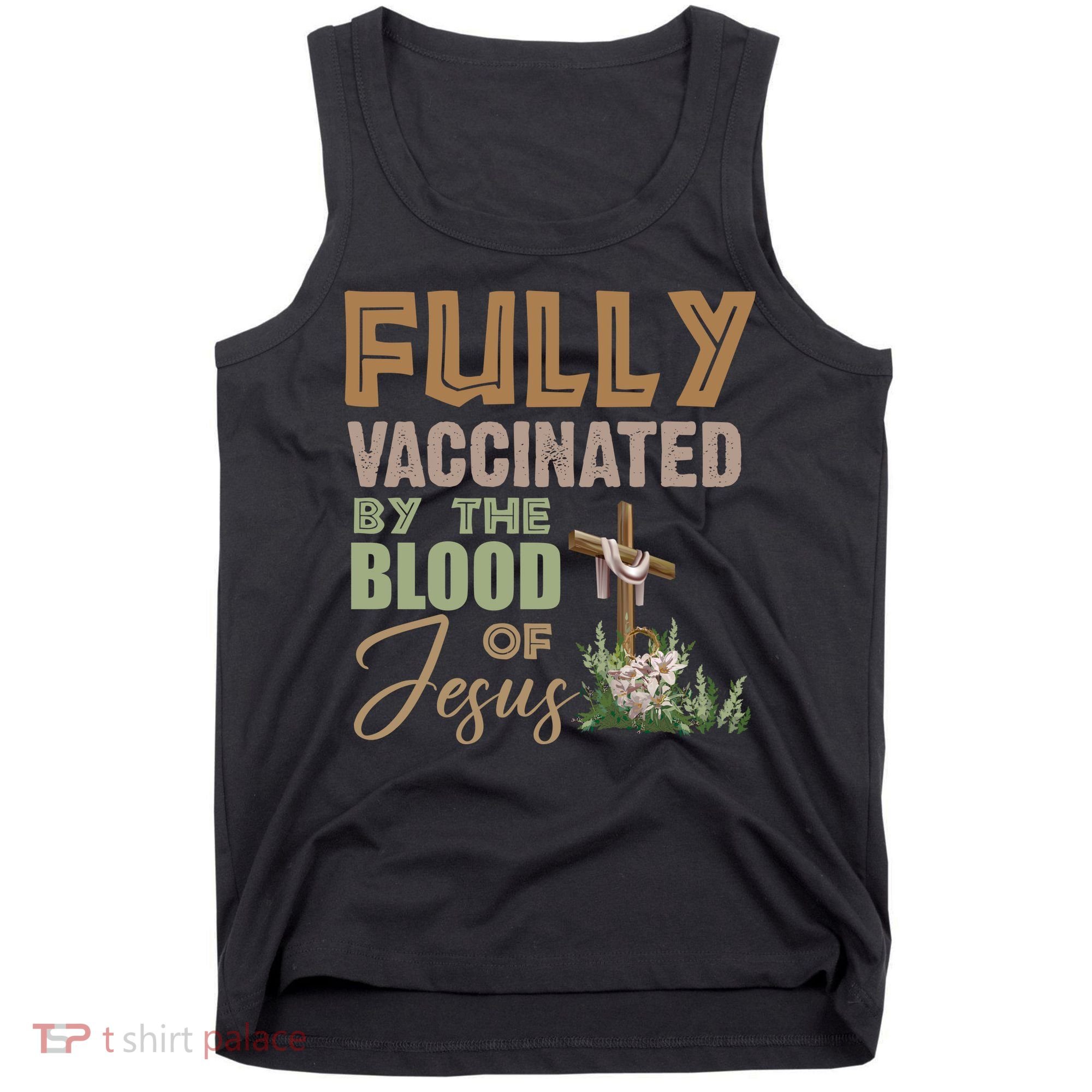 Fully Vaccinated By The Blood Of Jesus Tank Top