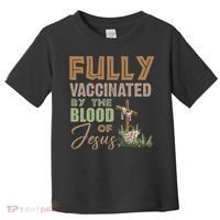 Fully Vaccinated By The Blood Of Jesus Toddler T-Shirt thumb 0