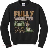 Fully Vaccinated By The Blood Of Jesus Kids Sweatshirt thumb 0