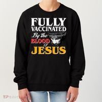 Fully Vaccinated By The Blood Of Jesus Women's Sweatshirt thumb 0