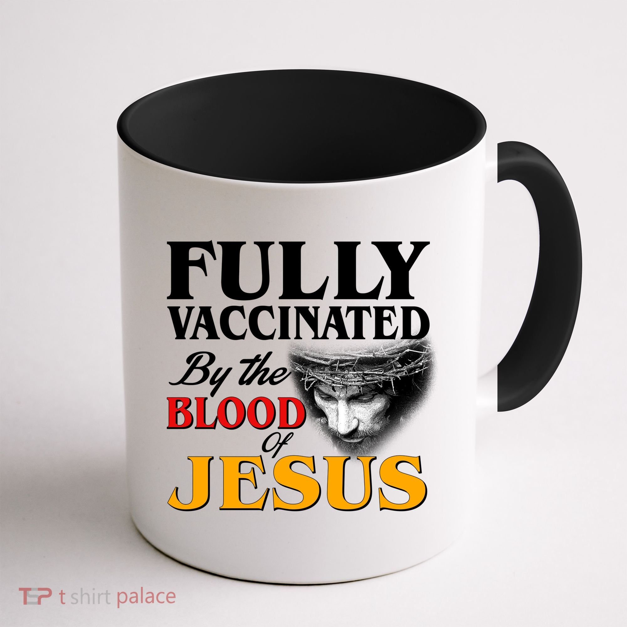 Fully Vaccinated By The Blood Of Jesus Coffee Mug