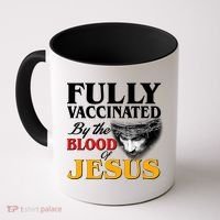 Fully Vaccinated By The Blood Of Jesus Coffee Mug thumb 0