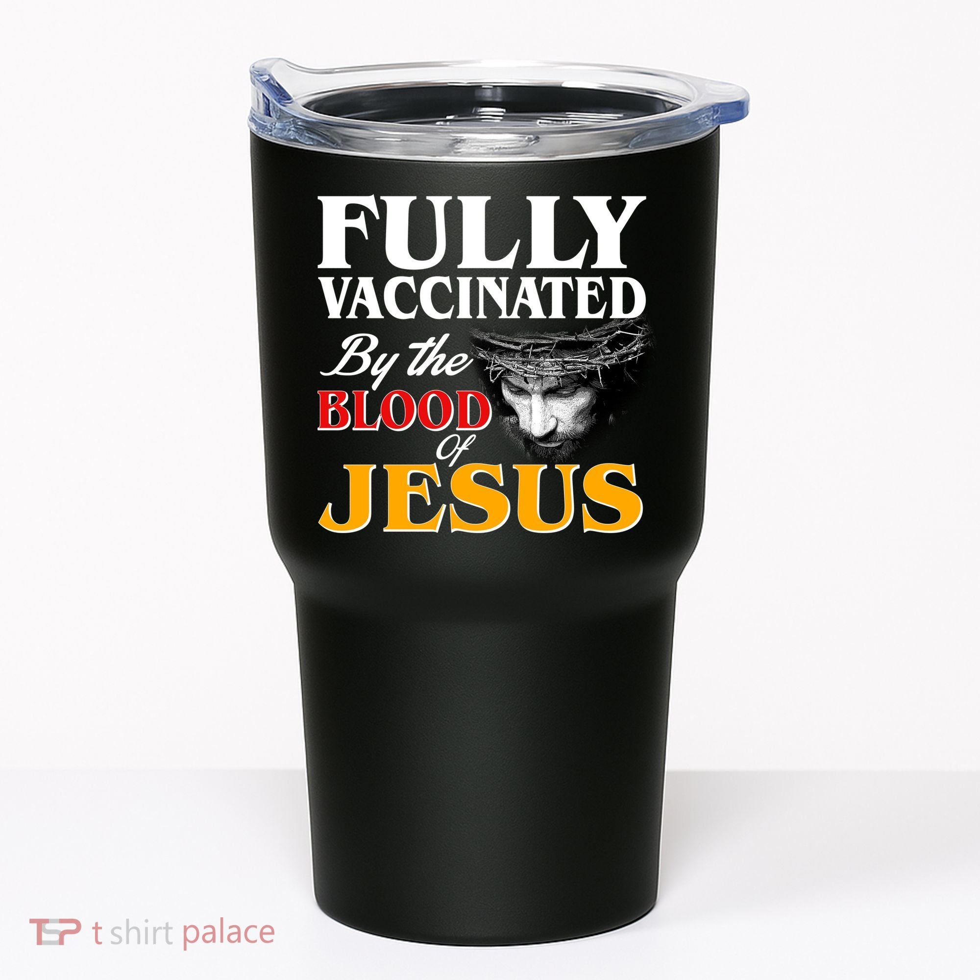 Fully Vaccinated By The Blood Of Jesus Tumbler