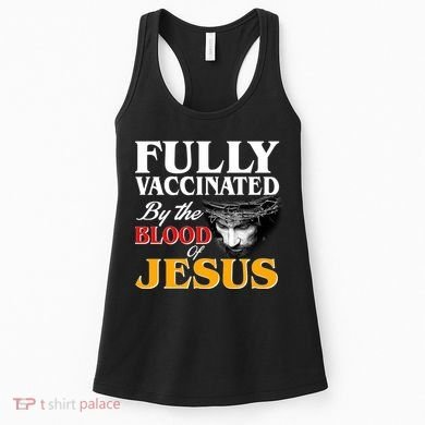 Fully Vaccinated By The Blood Of Jesus Women's Tank Top