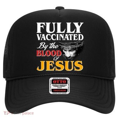 Fully Vaccinated By The Blood Of Jesus Hat