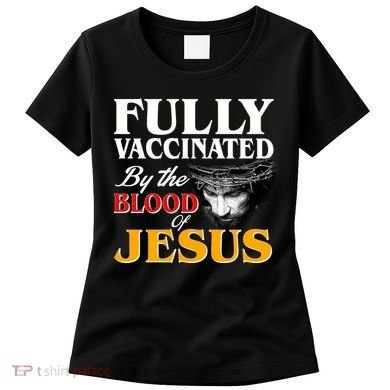 Fully Vaccinated By The Blood Of Jesus Women's T-Shirt