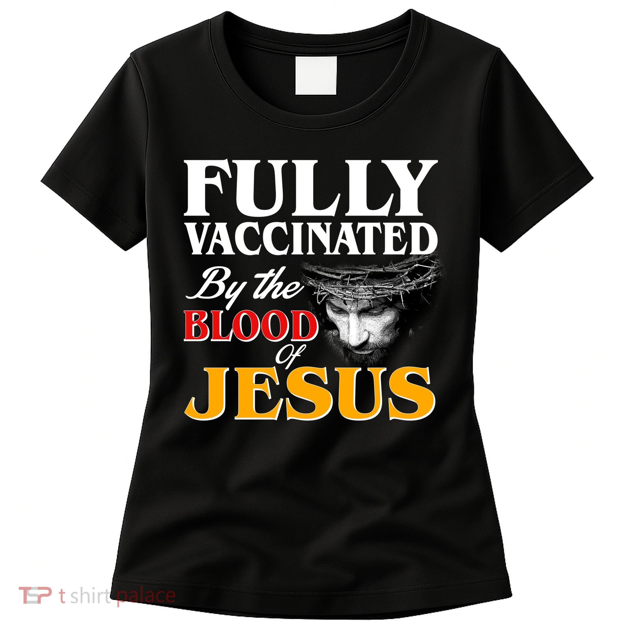 Fully Vaccinated By The Blood Of Jesus Women's T-Shirt