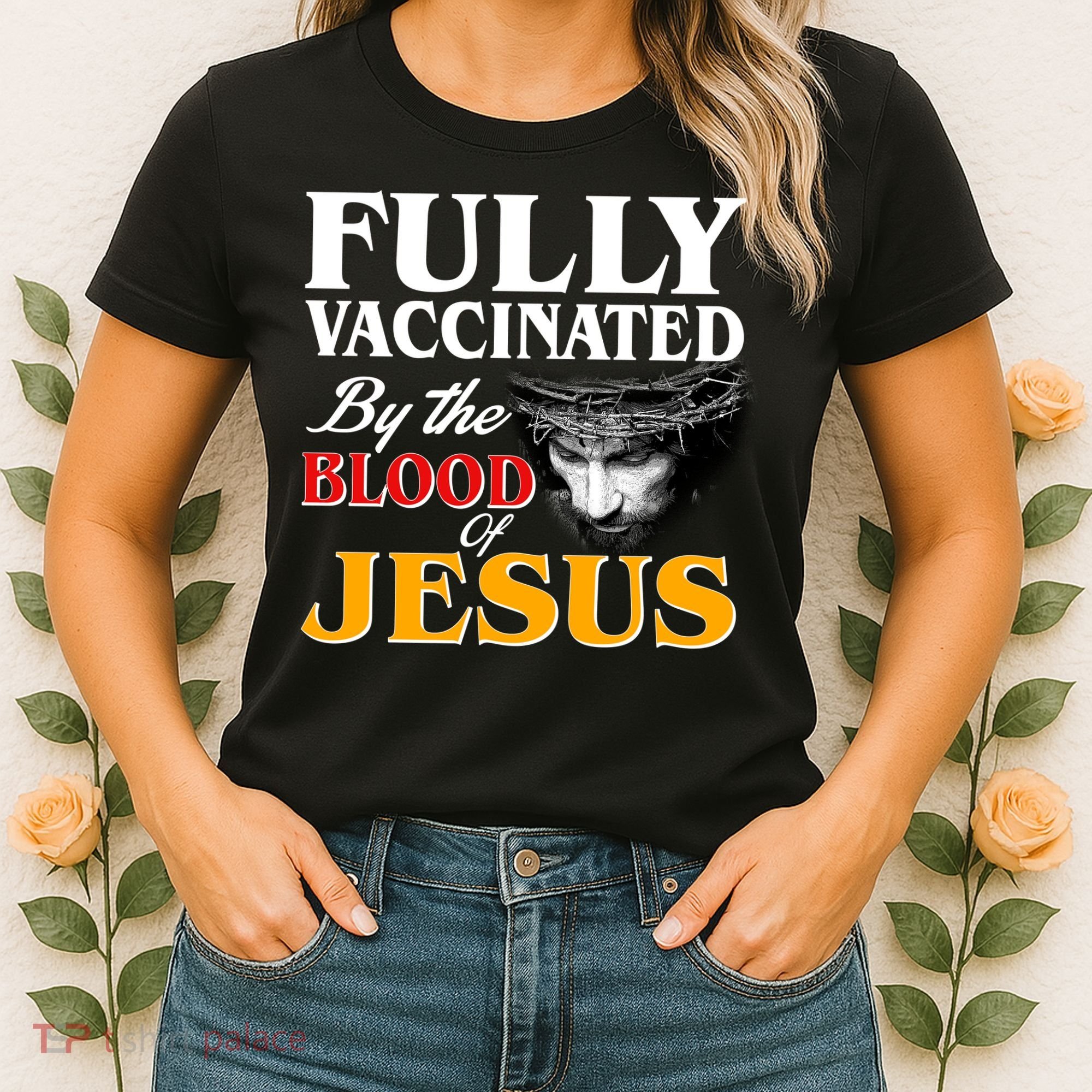 Fully Vaccinated By The Blood Of Jesus Women's T-Shirt