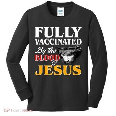 Fully Vaccinated By The Blood Of Jesus Kids Long Sleeve Shirt