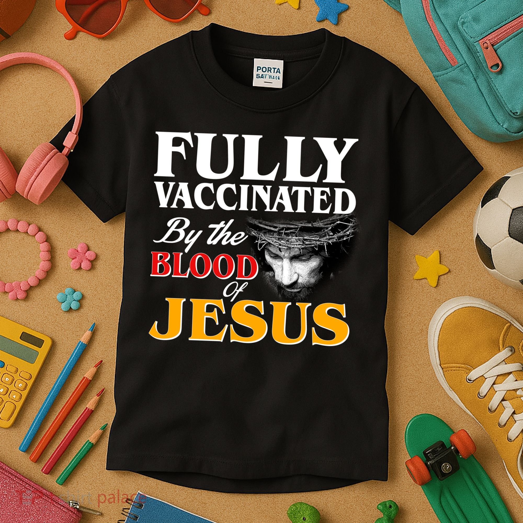 Fully Vaccinated By The Blood Of Jesus Kids T-Shirt