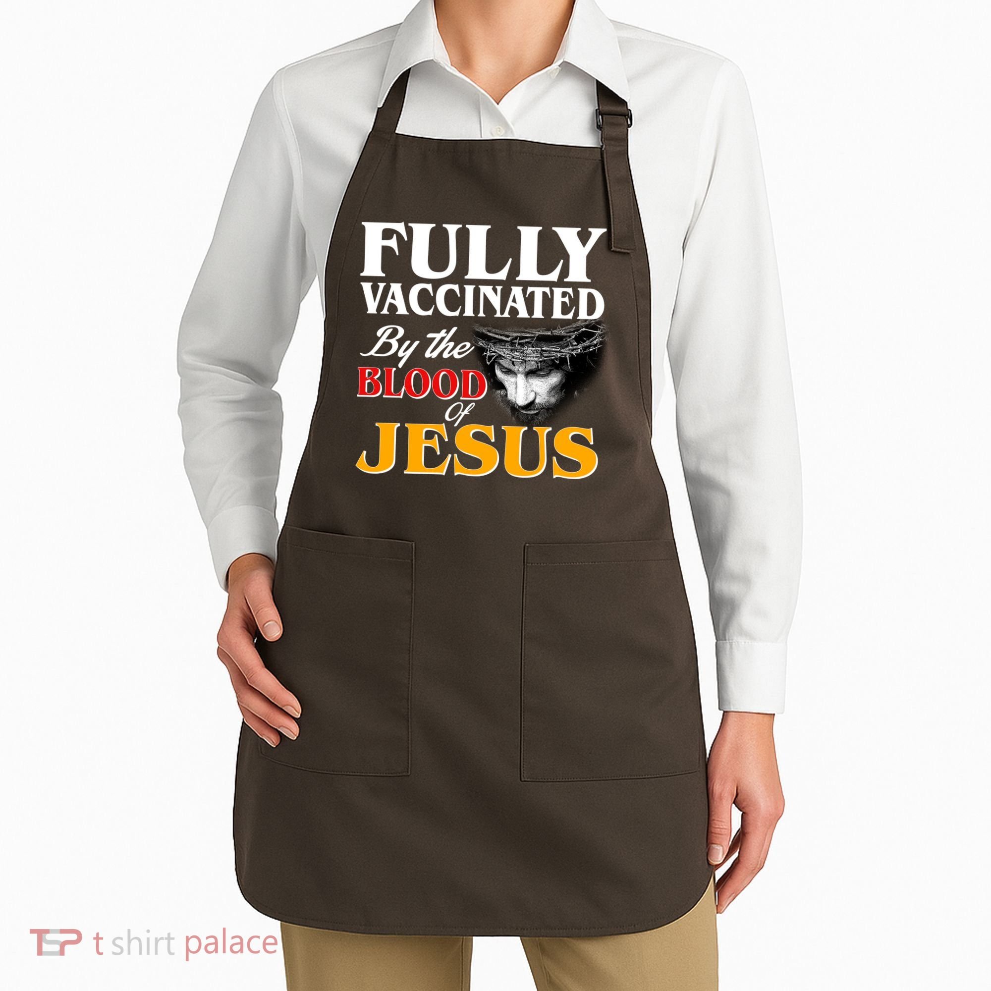 Fully Vaccinated By The Blood Of Jesus Apron