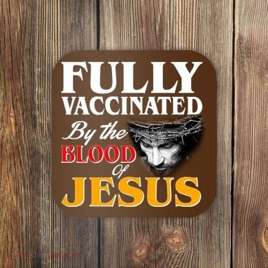 Fully Vaccinated By The Blood Of Jesus Coaster