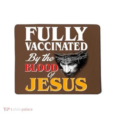 Fully Vaccinated By The Blood Of Jesus Mousepad