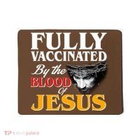 Fully Vaccinated By The Blood Of Jesus Mousepad thumb 0
