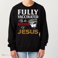 Fully Vaccinated By The Blood Of Jesus Cute Gift Women's Sweatshirt thumb 0