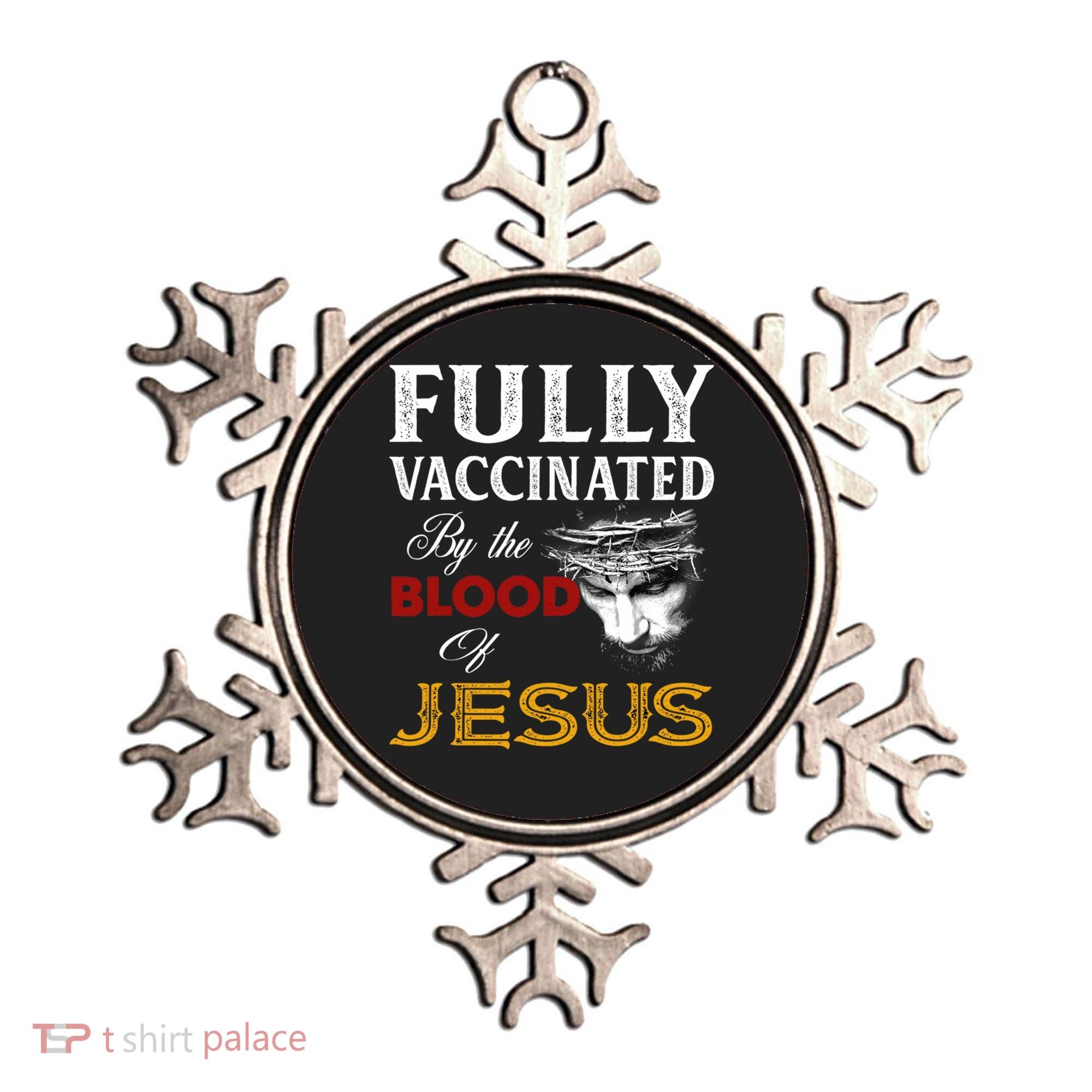 Fully Vaccinated By The Blood Of Jesus Cute Gift Ornament