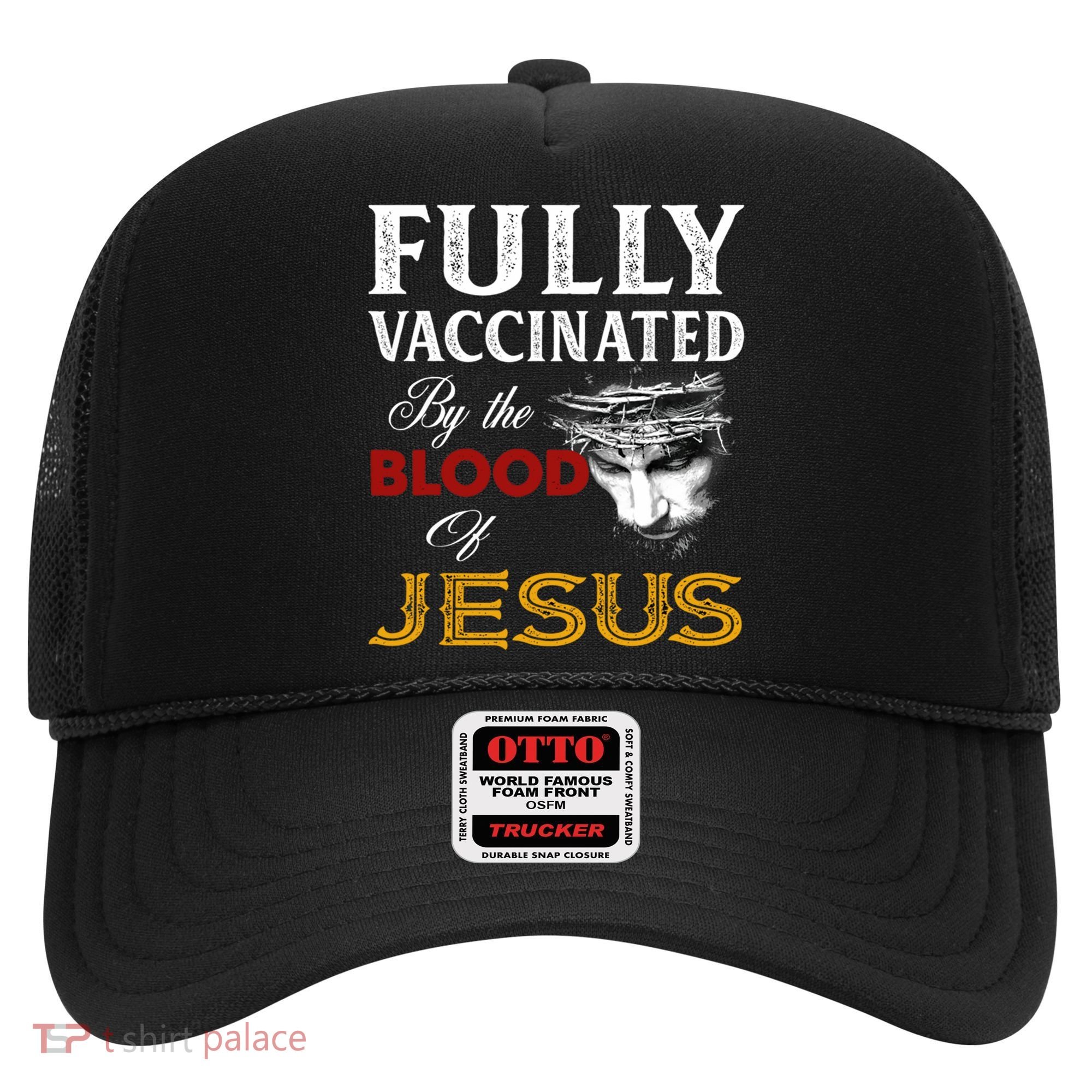 Fully Vaccinated By The Blood Of Jesus Cute Gift Hat