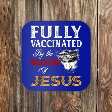 Fully Vaccinated By The Blood Of Jesus Cute Gift Coaster
